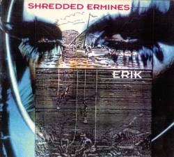 Shredded Ermine's : Erik
